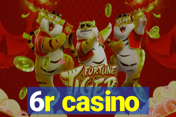 6r casino